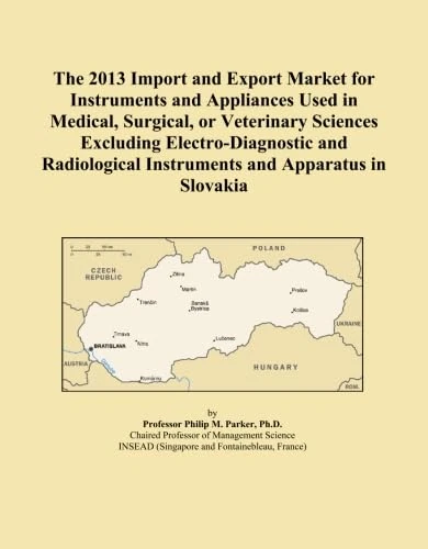 The 2013 Import and Export Market for Instruments and Appliances Used in Medical, Surgical, or Veterinary Sciences Excluding Electro-Diagnostic and Radiological Instruments and Apparatus in Slovakia