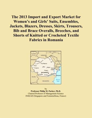 The 2013 Import and Export Market for Women's and Girls' Suits, Ensembles, Jackets, Blazers, Dresses, Skirts, Trousers, Bib and Brace Overalls, ... or Crocheted Textile Fabrics in Romania
