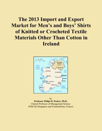 The 2013 Import and Export Market for Men's and Boys' Shirts of Knitted or Crocheted Textile Materials Other Than Cotton in Ireland