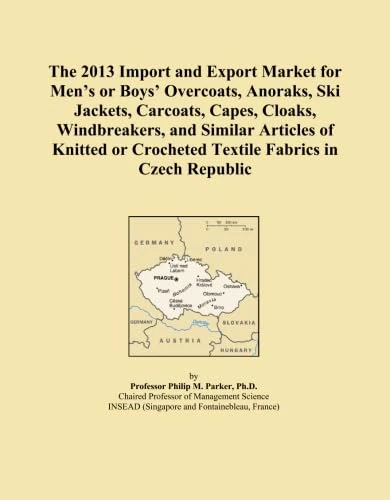 The 2013 Import and Export Market for Men's or Boys' Overcoats, Anoraks, Ski Jackets, Carcoats, Capes, Cloaks, Windbreakers, and Similar Articles of ... Crocheted Textile Fabrics in Czech Republic