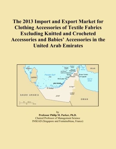 The 2013 Import and Export Market for Clothing Accessories of Textile Fabrics Excluding Knitted and Crocheted Accessories and Babies' Accessories in the United Arab Emirates