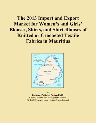 The 2013 Import and Export Market for Women's and Girls' Blouses, Shirts, and Shirt-Blouses of Knitted or Crocheted Textile Fabrics in Mauritius