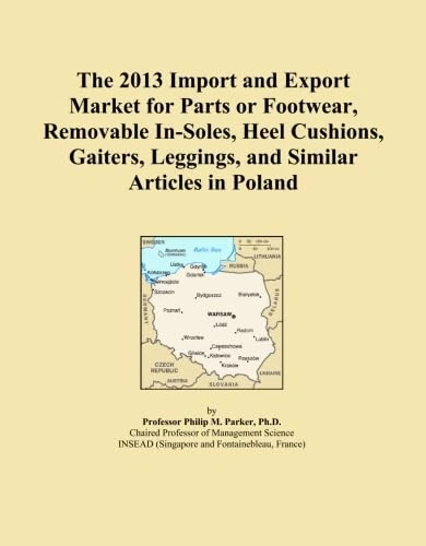 The 2013 Import and Export Market for Parts or Footwear, Removable In-Soles, Heel Cushions, Gaiters, Leggings, and Similar Articles in Poland