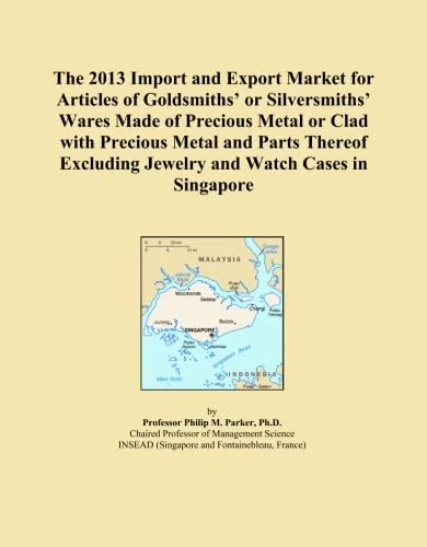 The 2013 Import and Export Market for Articles of Goldsmiths' or Silversmiths' Wares Made of Precious Metal or Clad with Precious Metal and Parts Thereof Excluding Jewelry and Watch Cases in Singapore