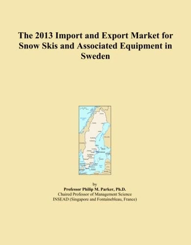 The 2013 Import and Export Market for Snow Skis and Associated Equipment in Sweden