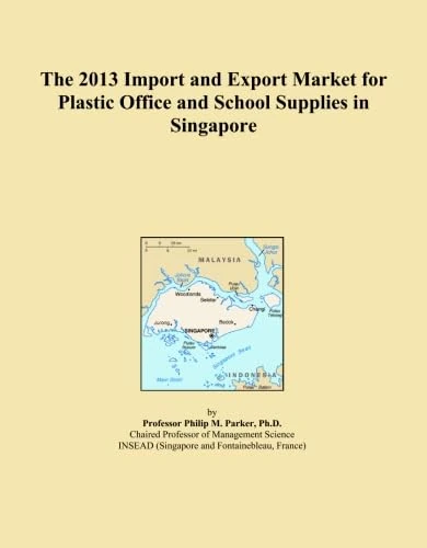 The 2013 Import and Export Market for Plastic Office and School Supplies in Singapore
