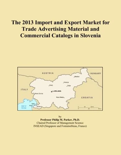 The 2013 Import and Export Market for Trade Advertising Material and Commercial Catalogs in Slovenia
