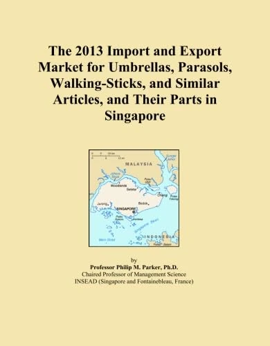 The 2013 Import and Export Market for Umbrellas, Parasols, Walking-Sticks, and Similar Articles, and Their Parts in Singapore