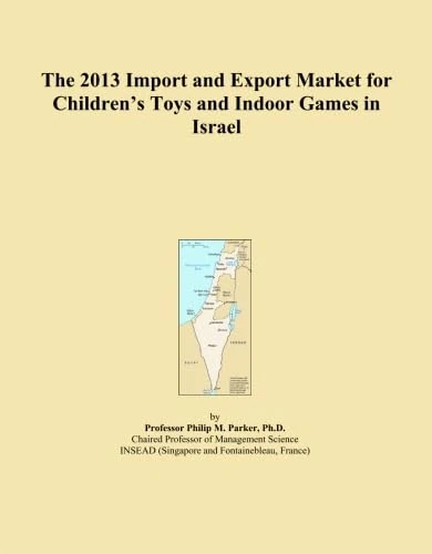 The 2013 Import and Export Market for Children's Toys and Indoor Games in Israel