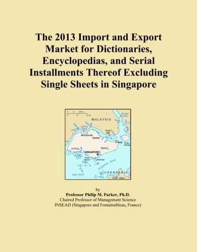 The 2013 Import and Export Market for Dictionaries, Encyclopedias, and Serial Installments Thereof Excluding Single Sheets in Singapore