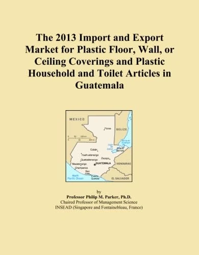 The 2013 Import and Export Market for Plastic Floor, Wall, or Ceiling Coverings and Plastic Household and Toilet Articles in Guatemala