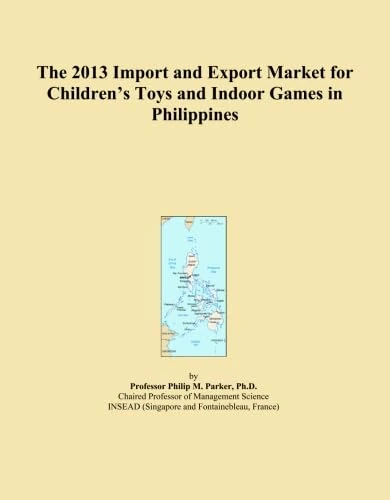 The 2013 Import and Export Market for Children's Toys and Indoor Games in Philippines