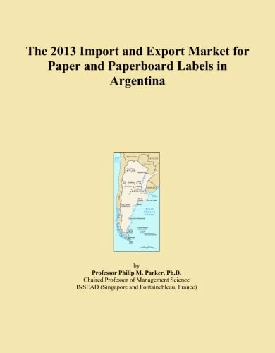 The 2013 Import and Export Market for Paper and Paperboard Labels in Argentina