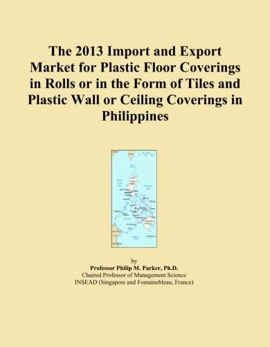 The 2013 Import and Export Market for Plastic Floor Coverings in Rolls or in the Form of Tiles and Plastic Wall or Ceiling Coverings in Philippines