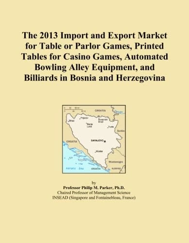 The 2013 Import and Export Market for Table or Parlor Games, Printed Tables for Casino Games, Automated Bowling Alley Equipment, and Billiards in Bosnia and Herzegovina