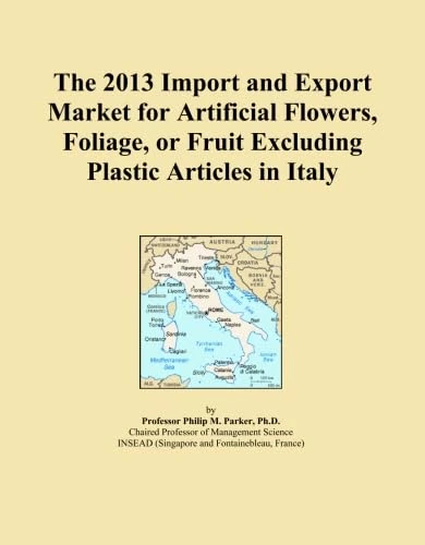 The 2013 Import and Export Market for Artificial Flowers, Foliage, or Fruit Excluding Plastic Articles in Italy