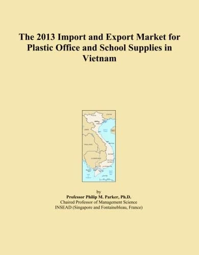 The 2013 Import and Export Market for Plastic Office and School Supplies in Vietnam