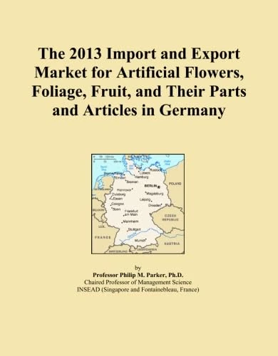The 2013 Import and Export Market for Artificial Flowers, Foliage, Fruit, and Their Parts and Articles in Germany