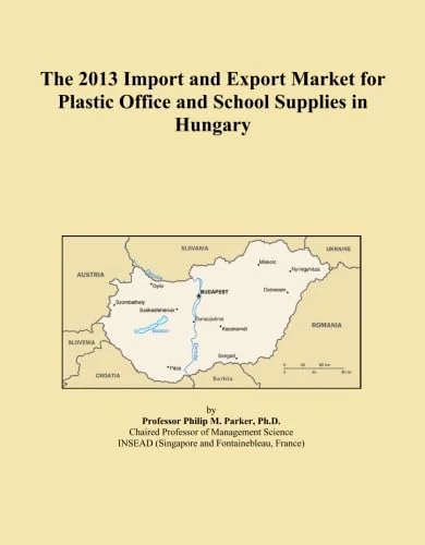 The 2013 Import and Export Market for Plastic Office and School Supplies in Hungary