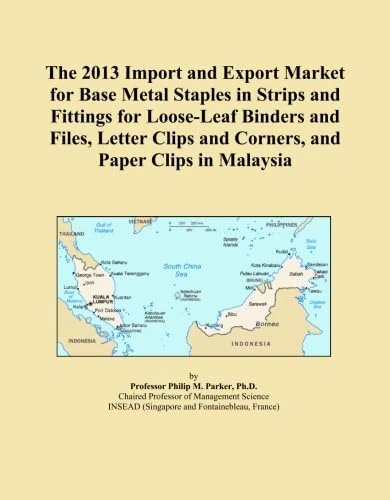 The 2013 Import and Export Market for Base Metal Staples in Strips and Fittings for Loose-Leaf Binders and Files, Letter Clips and Corners, and Paper Clips in Malaysia