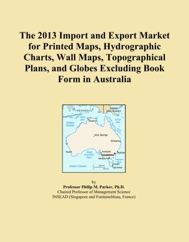 The 2013 Import and Export Market for Printed Maps, Hydrographic Charts, Wall Maps, Topographical Plans, and Globes Excluding Book Form in Australia