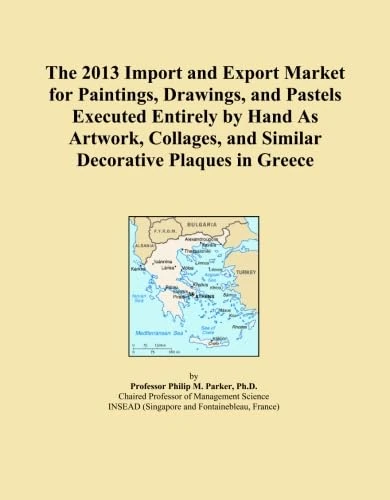The 2013 Import and Export Market for Paintings, Drawings, and Pastels Executed Entirely by Hand As Artwork, Collages, and Similar Decorative Plaques in Greece