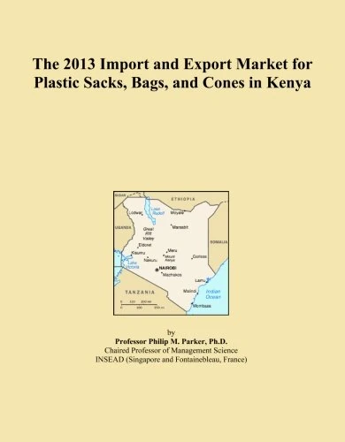 The 2013 Import and Export Market for Plastic Sacks, Bags, and Cones in Kenya