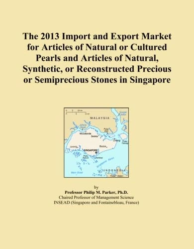 The 2013 Import and Export Market for Articles of Natural or Cultured Pearls and Articles of Natural, Synthetic, or Reconstructed Precious or Semiprecious Stones in Singapore