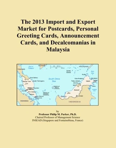 The 2013 Import and Export Market for Postcards, Personal Greeting Cards, Announcement Cards, and Decalcomanias in Malaysia