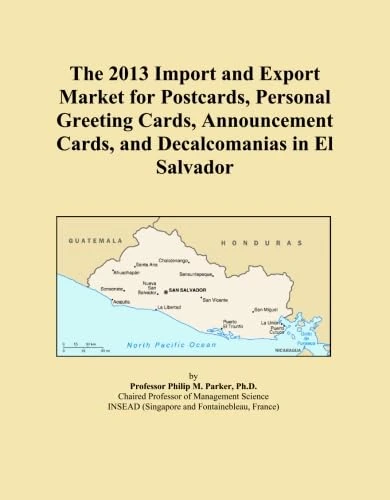 The 2013 Import and Export Market for Postcards, Personal Greeting Cards, Announcement Cards, and Decalcomanias in El Salvador