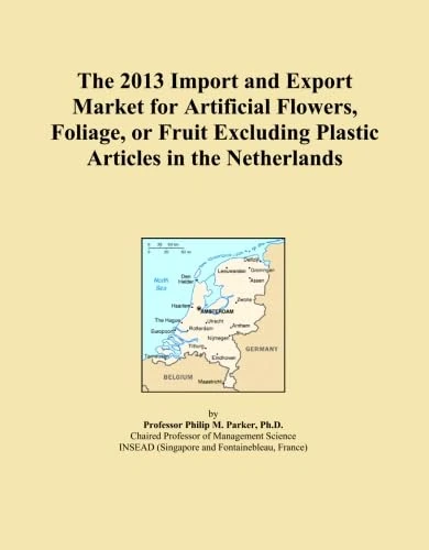 The 2013 Import and Export Market for Artificial Flowers, Foliage, or Fruit Excluding Plastic Articles in the Netherlands