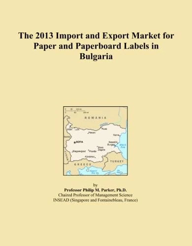 The 2013 Import and Export Market for Paper and Paperboard Labels in Bulgaria