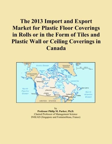The 2013 Import and Export Market for Plastic Floor Coverings in Rolls or in the Form of Tiles and Plastic Wall or Ceiling Coverings in Canada
