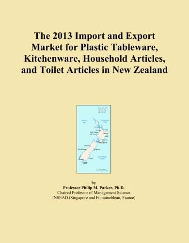 The 2013 Import and Export Market for Plastic Tableware, Kitchenware, Household Articles, and Toilet Articles in New Zealand