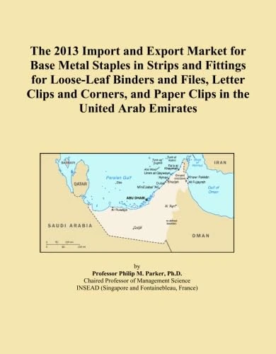 The 2013 Import and Export Market for Base Metal Staples in Strips and Fittings for Loose-Leaf Binders and Files, Letter Clips and Corners, and Paper Clips in the United Arab Emirates
