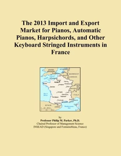The 2013 Import and Export Market for Pianos, Automatic Pianos, Harpsichords, and Other Keyboard Stringed Instruments in France