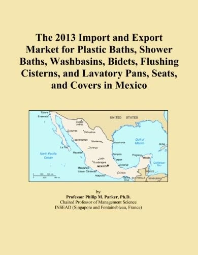 The 2013 Import and Export Market for Plastic Baths, Shower Baths, Washbasins, Bidets, Flushing Cisterns, and Lavatory Pans, Seats, and Covers in Mexico