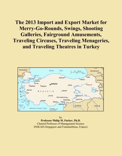The 2013 Import and Export Market for Merry-Go-Rounds, Swings, Shooting Galleries, Fairground Amusements, Traveling Circuses, Traveling Menageries, and Traveling Theatres in Turkey