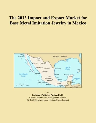 The 2013 Import and Export Market for Base Metal Imitation Jewelry in Mexico