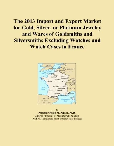 The 2013 Import and Export Market for Gold, Silver, or Platinum Jewelry and Wares of Goldsmiths and Silversmiths Excluding Watches and Watch Cases in France