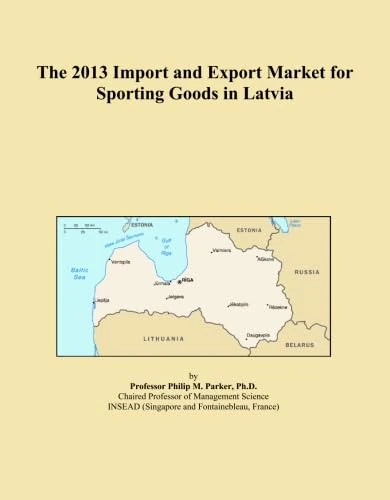 The 2013 Import and Export Market for Sporting Goods in Latvia