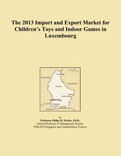 The 2013 Import and Export Market for Children's Toys and Indoor Games in Luxembourg