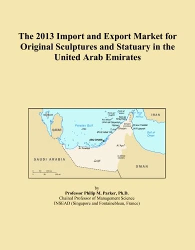 The 2013 Import and Export Market for Original Sculptures and Statuary in the United Arab Emirates