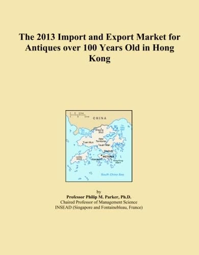 The 2013 Import and Export Market for Antiques over 100 Years Old in Hong Kong