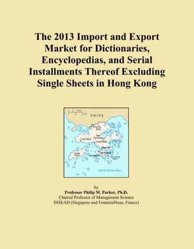 The 2013 Import and Export Market for Dictionaries, Encyclopedias, and Serial Installments Thereof Excluding Single Sheets in Hong Kong