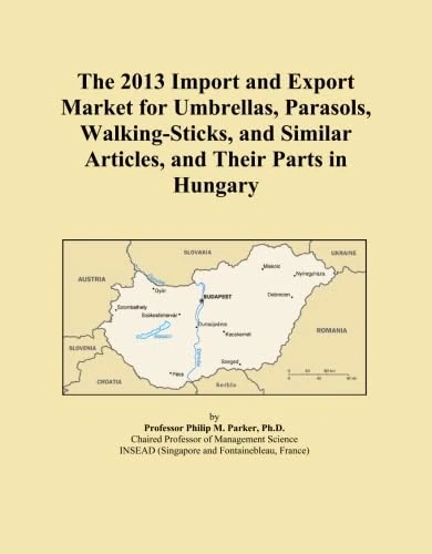 The 2013 Import and Export Market for Umbrellas, Parasols, Walking-Sticks, and Similar Articles, and Their Parts in Hungary