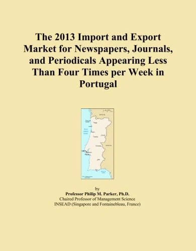 The 2013 Import and Export Market for Newspapers, Journals, and Periodicals Appearing Less Than Four Times per Week in Portugal