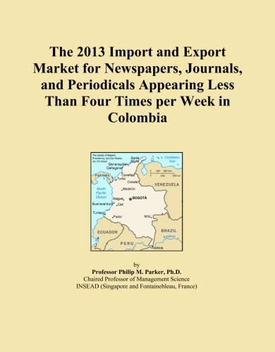 The 2013 Import and Export Market for Newspapers, Journals, and Periodicals Appearing Less Than Four Times per Week in Colombia