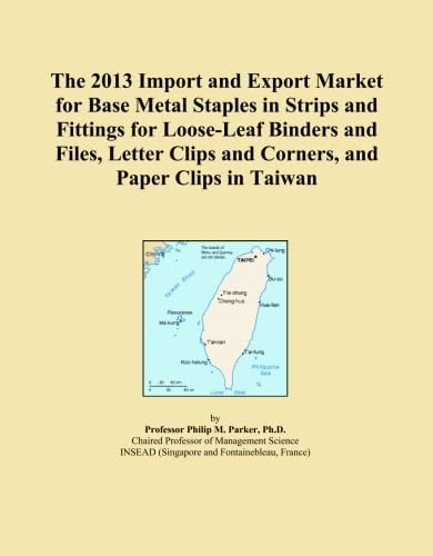 The 2013 Import and Export Market for Base Metal Staples in Strips and Fittings for Loose-Leaf Binders and Files, Letter Clips and Corners, and Paper Clips in Taiwan