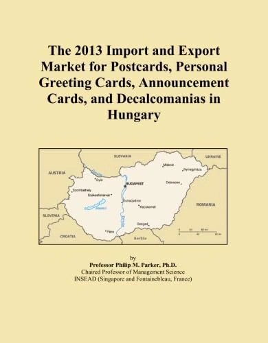 The 2013 Import and Export Market for Postcards, Personal Greeting Cards, Announcement Cards, and Decalcomanias in Hungary